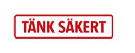 Skylt med orden Tänk säkert.